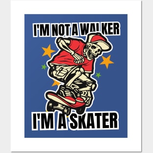 I'm Not a Walker I'm a Skater Skull Ride Stars Posters and Art